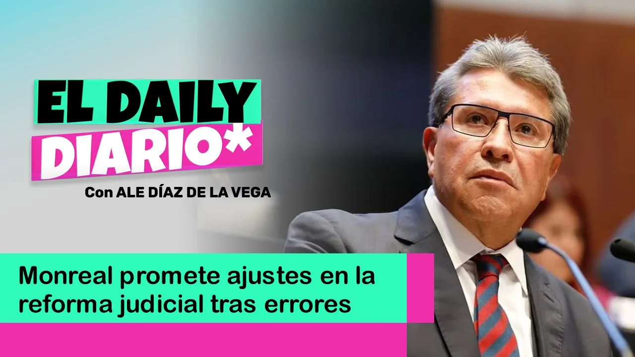 Lee más sobre el artículo Monreal promete ajustes en la reforma judicial tras errores