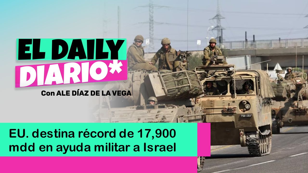 Lee más sobre el artículo EU. destina récord de 17,900 mdd en ayuda militar a Israel