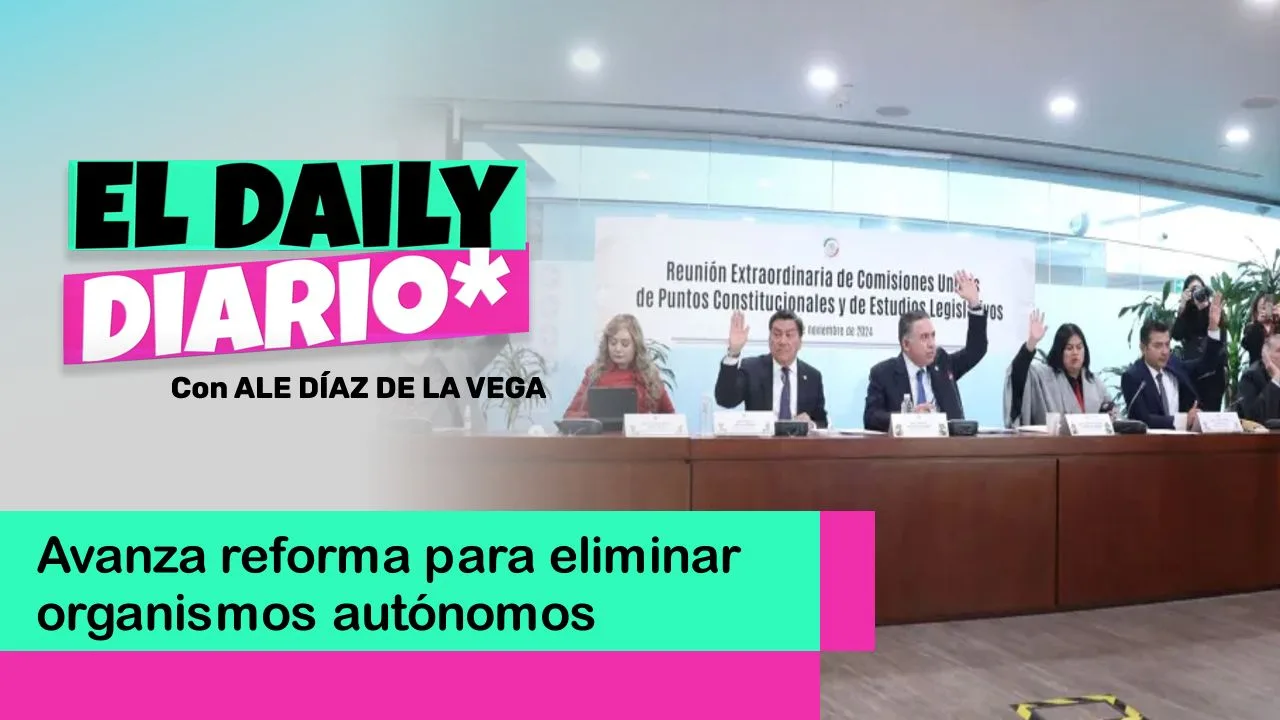 Lee más sobre el artículo Avanza reforma para eliminar organismos autónomos