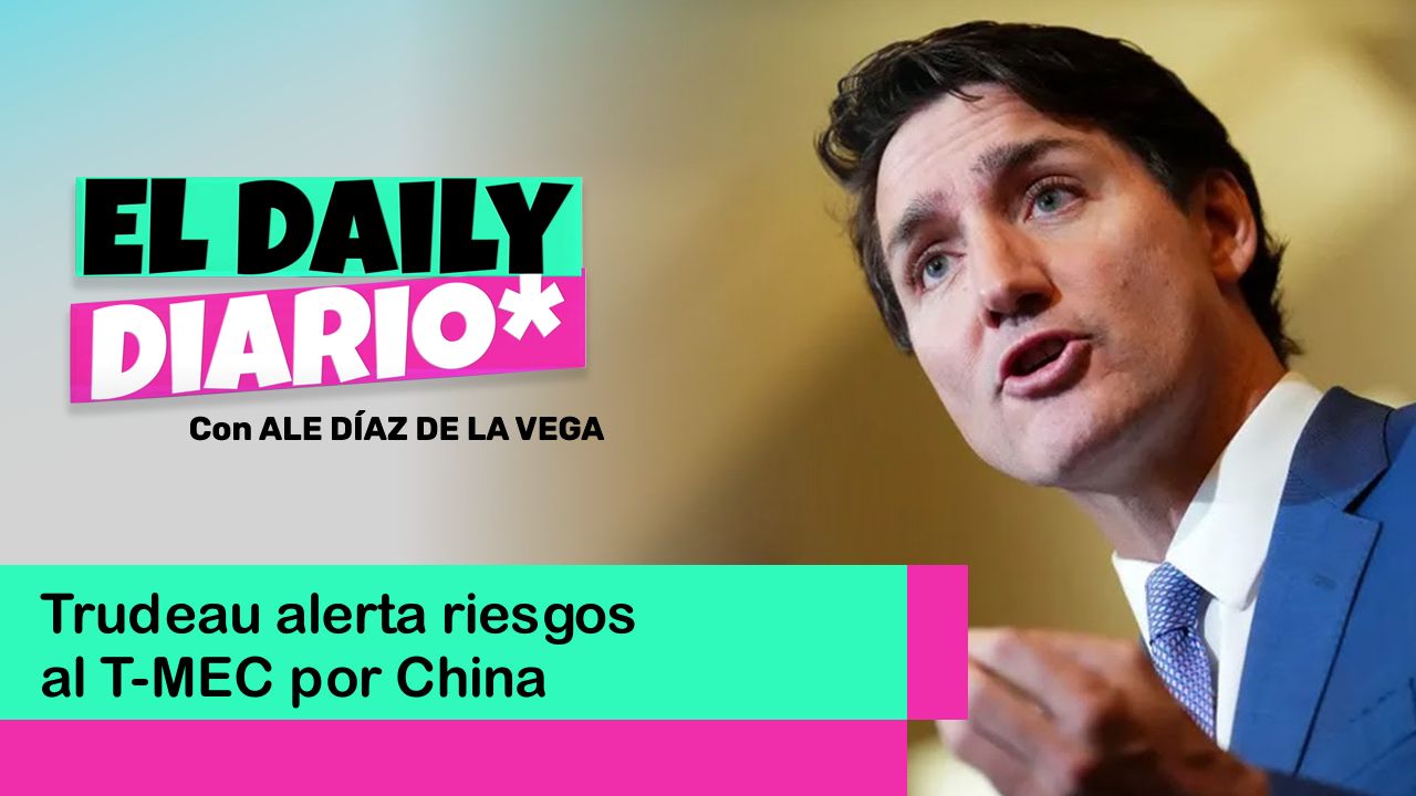 Lee más sobre el artículo Trudeau alerta riesgos al T-MEC por China