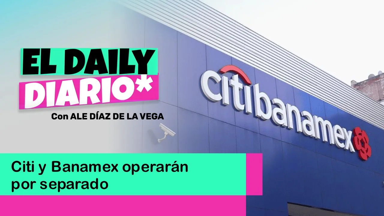 Lee más sobre el artículo Citi y Banamex operarán por separado