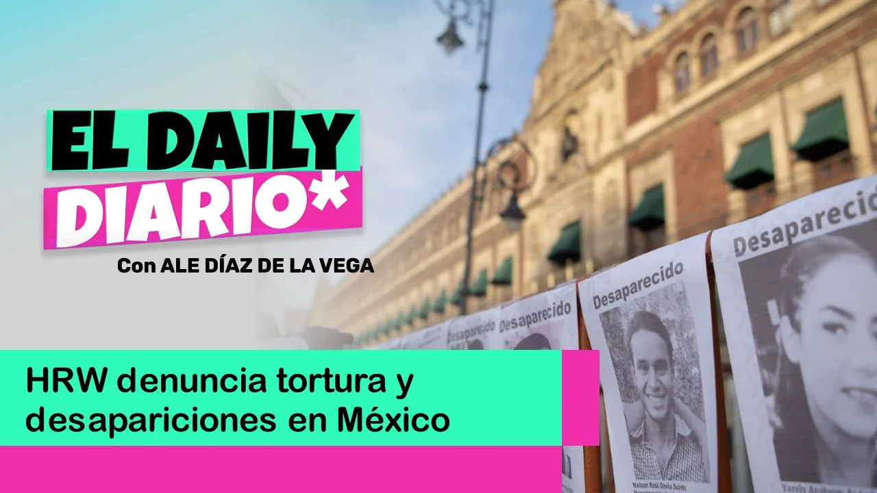 Lee más sobre el artículo HRW denuncia tortura y desapariciones en México