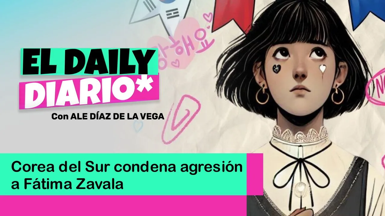 Lee más sobre el artículo Corea del Sur condena agresión a Fátima Zavala