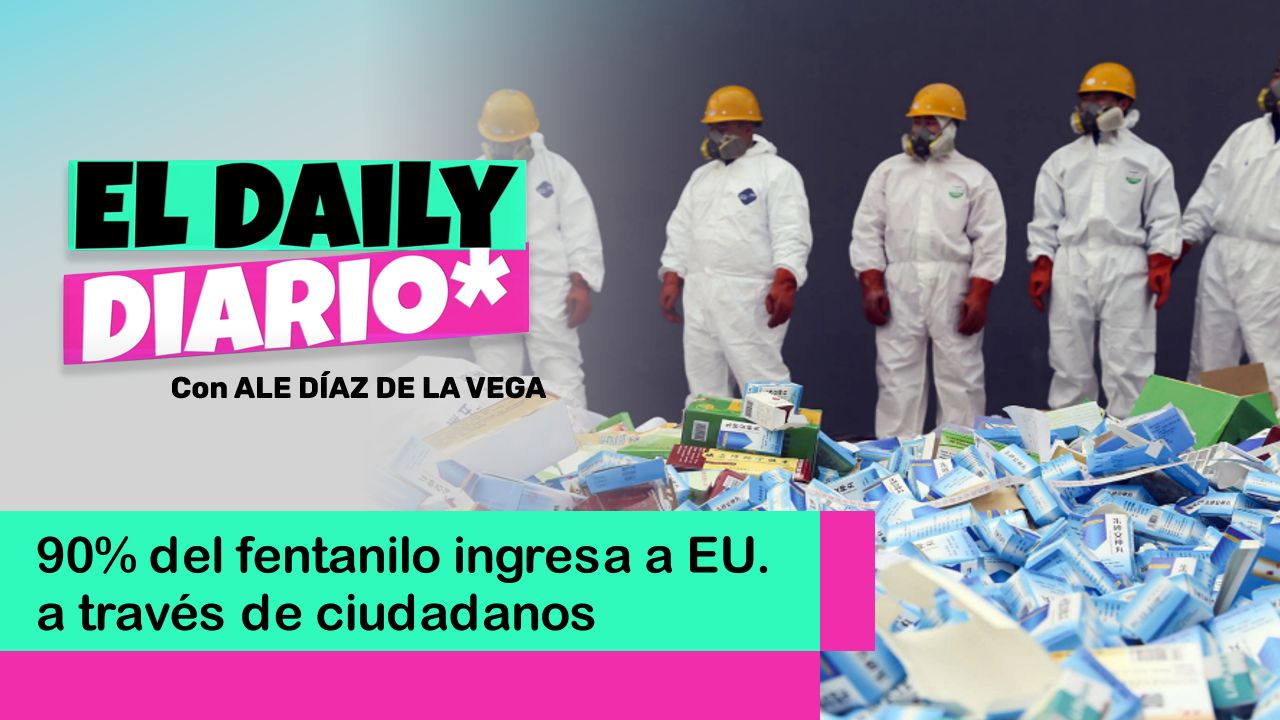 Lee más sobre el artículo 90% del fentanilo ingresa a EU. a través de ciudadanos