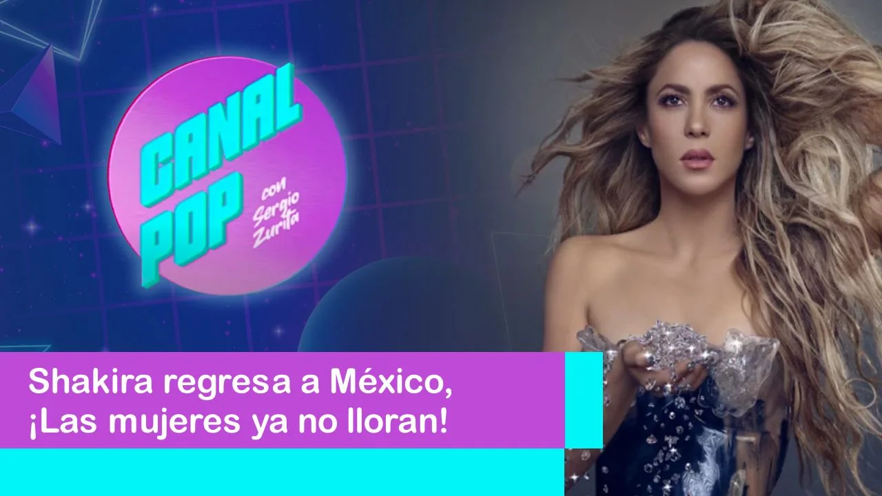 Lee más sobre el artículo Shakira regresa a México, ¡Las mujeres ya no lloran!