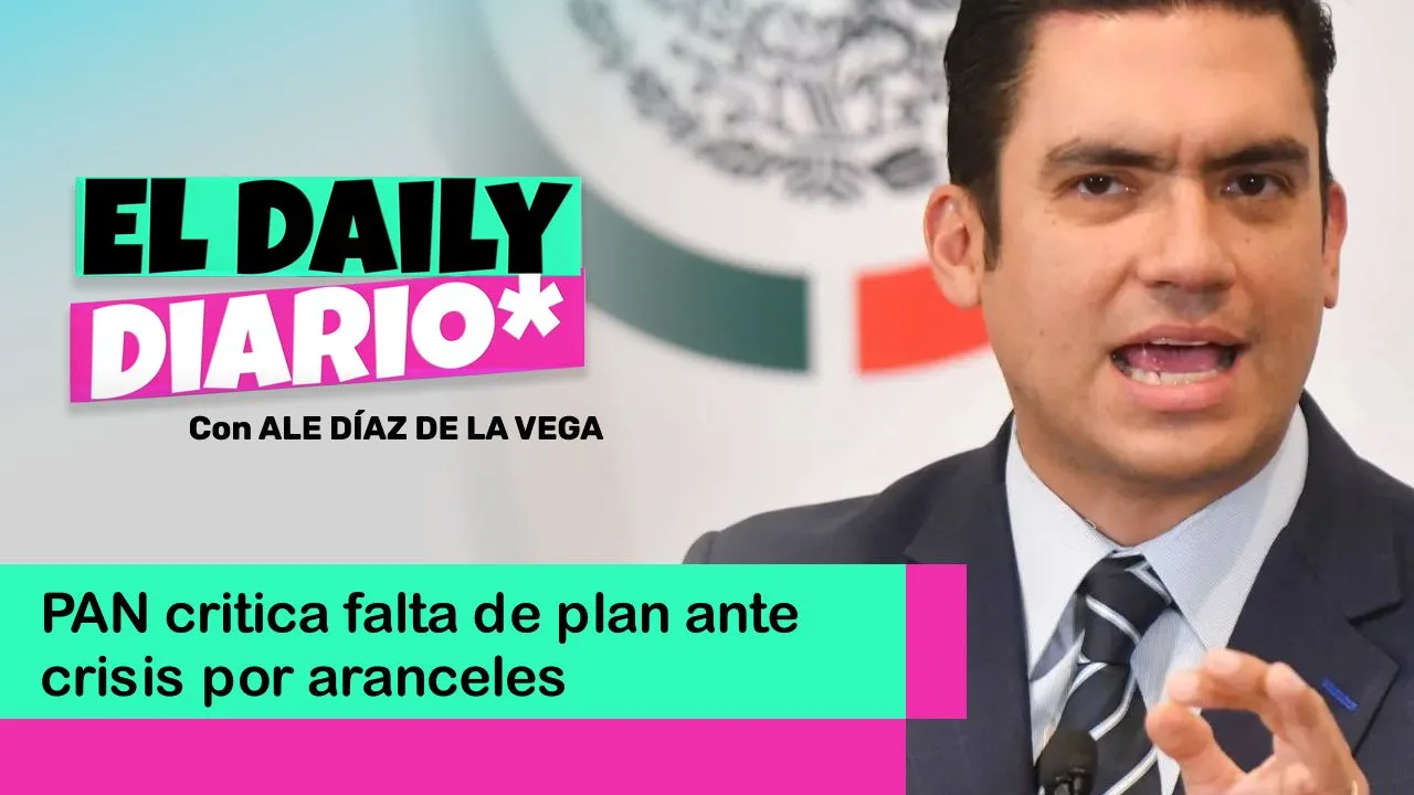 Lee más sobre el artículo PAN critica falta de plan ante crisis por aranceles