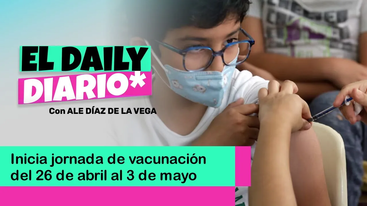 Lee más sobre el artículo Inicia jornada de vacunación del 26 de abril al 3 de mayo