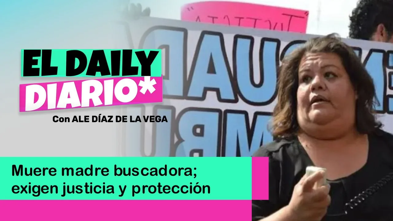 Lee más sobre el artículo Muere madre buscadora; exigen justicia y protección