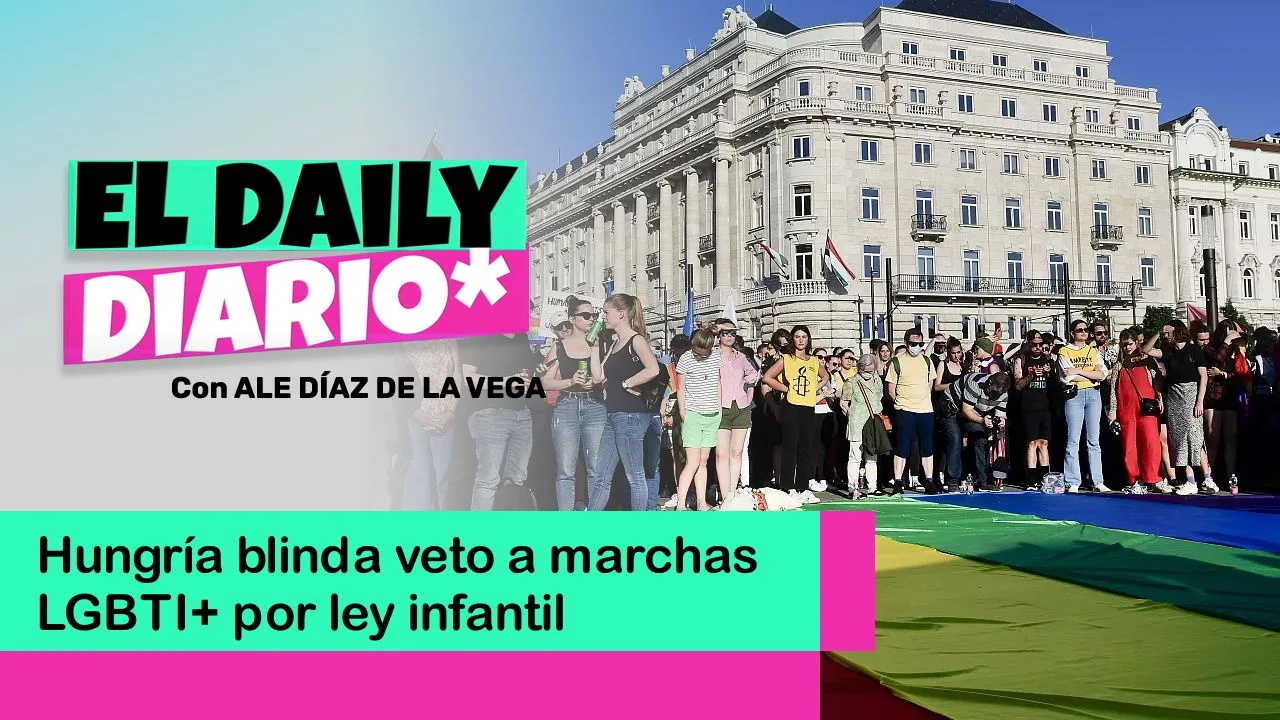Lee más sobre el artículo Hungría blinda veto a marchas LGBTI+ por ley infantil