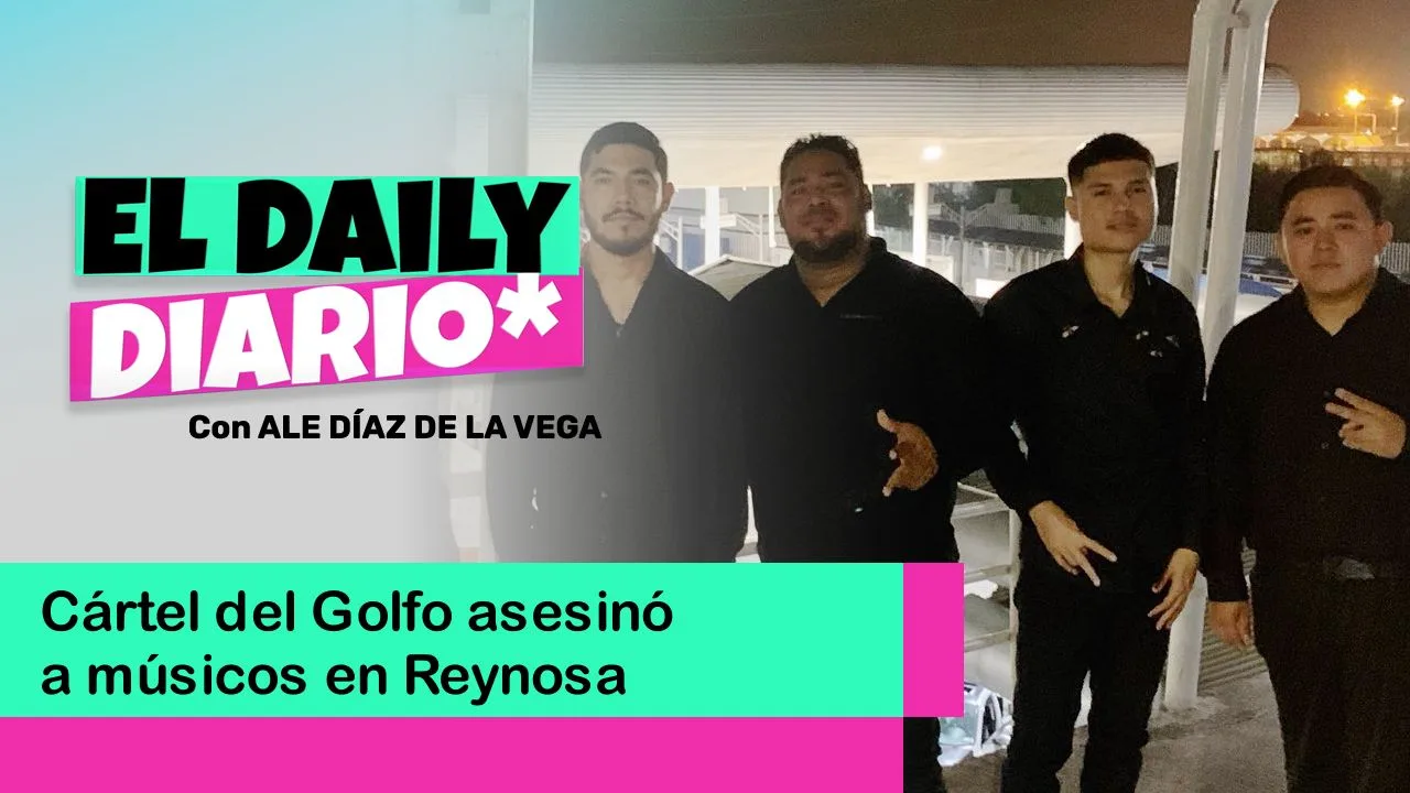 Lee más sobre el artículo Cártel del Golfo asesinó a músicos en Reynosa