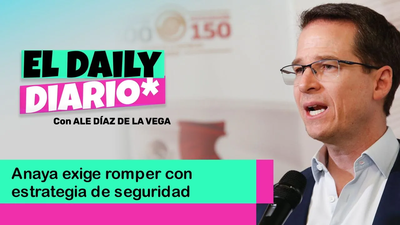 Lee más sobre el artículo Anaya exige romper con estrategia de seguridad