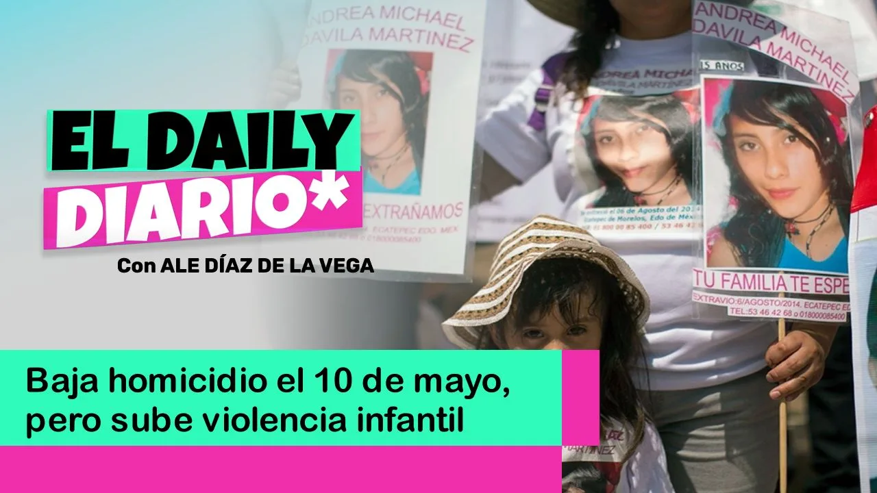 Lee más sobre el artículo Baja homicidio el 10 de mayo, pero sube violencia infantil