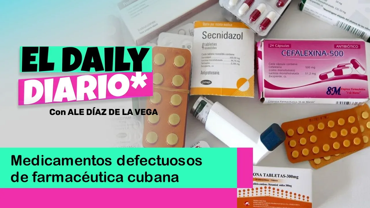 Lee más sobre el artículo Medicamentos defectuosos de farmacéutica cubana