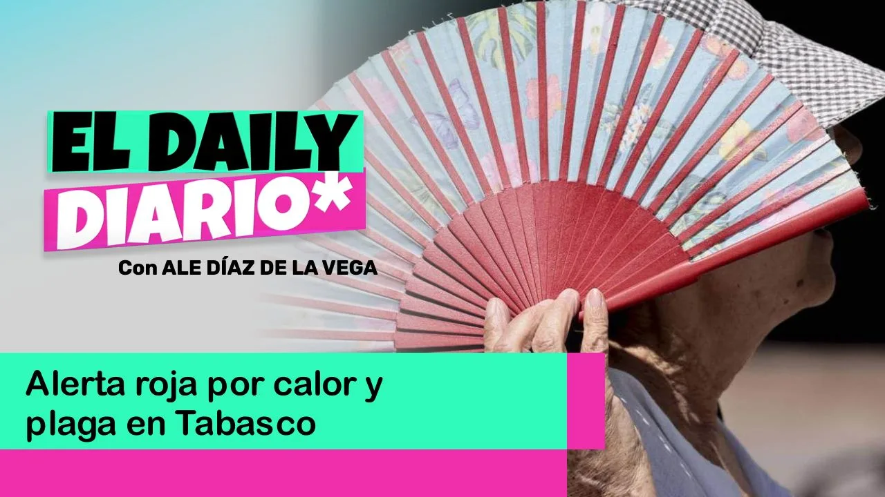 Lee más sobre el artículo Alerta roja por calor y plaga en Tabasco