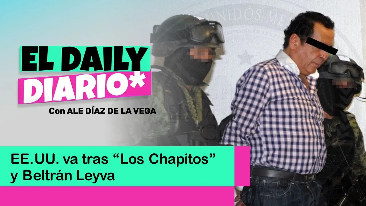 Lee más sobre el artículo EE.UU. va tras “Los Chapitos” y Beltrán Leyva