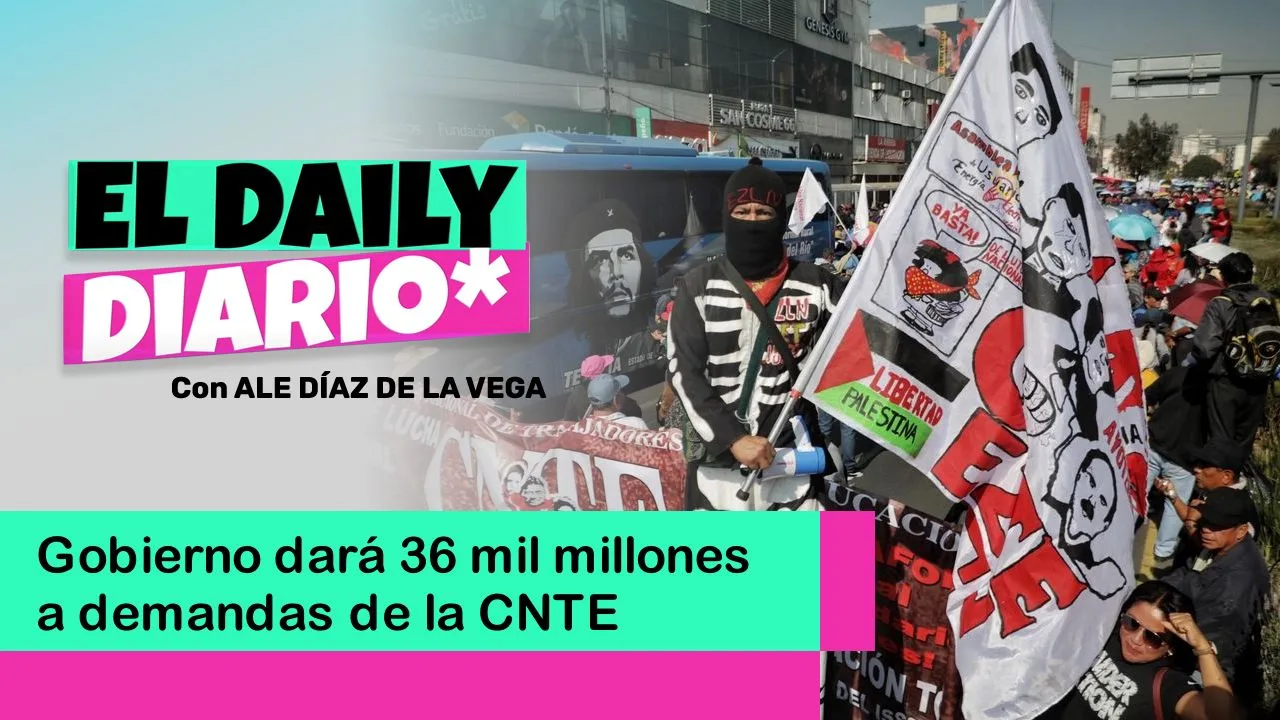 Lee más sobre el artículo Gobierno dará 36 mil millones a demandas de la CNTE