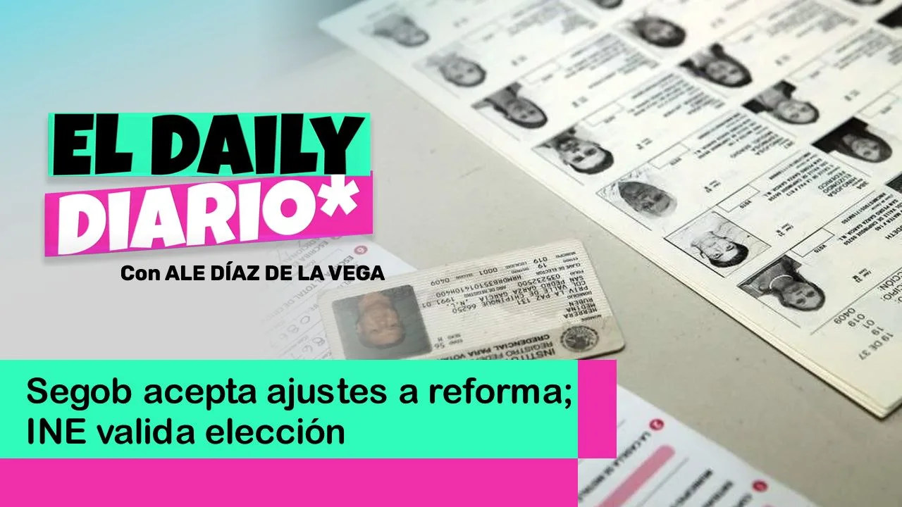 Lee más sobre el artículo Segob acepta ajustes a reforma; INE valida elección