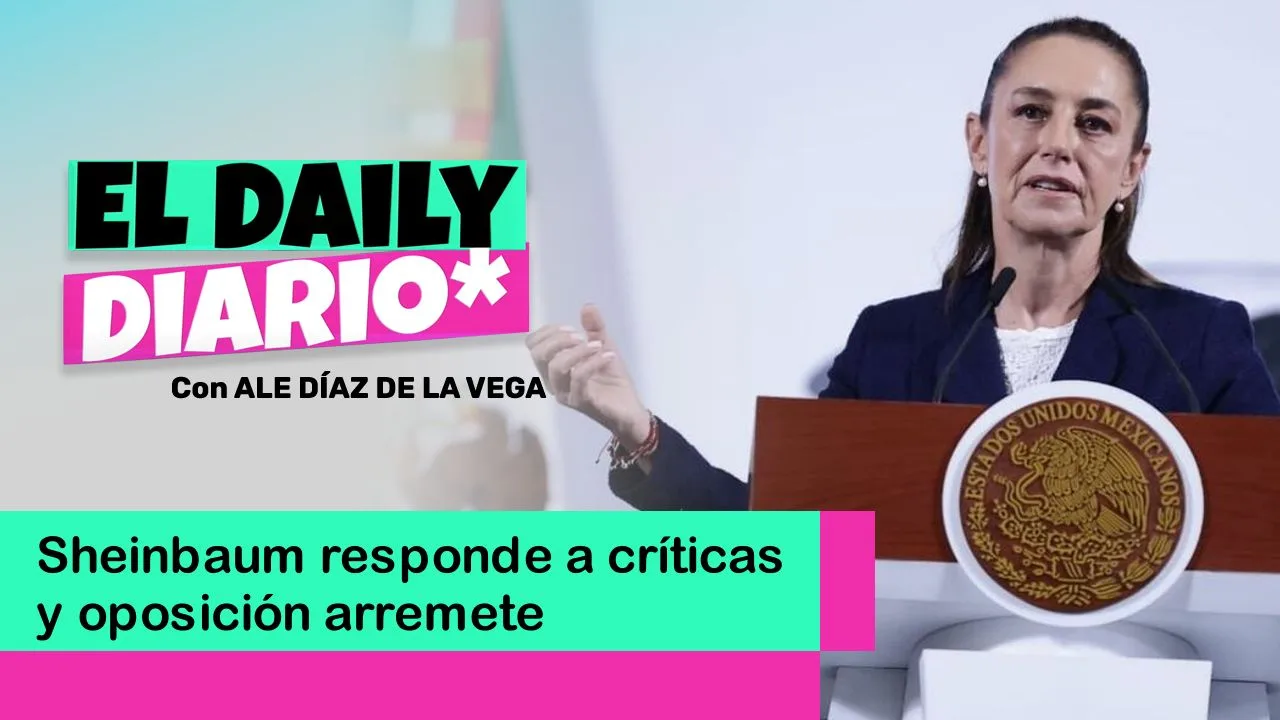 Lee más sobre el artículo Sheinbaum responde a críticas y oposición arremete