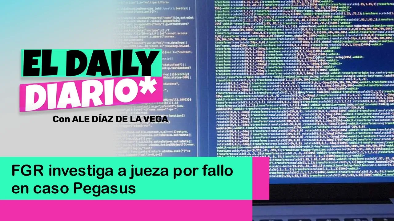 Lee más sobre el artículo FGR investiga a jueza por fallo en caso Pegasus