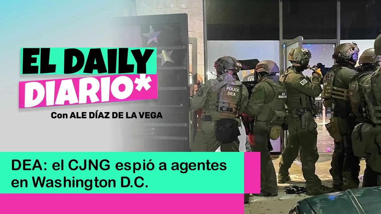 Lee más sobre el artículo DEA: el CJNG espió a agentes en Washington D.C.