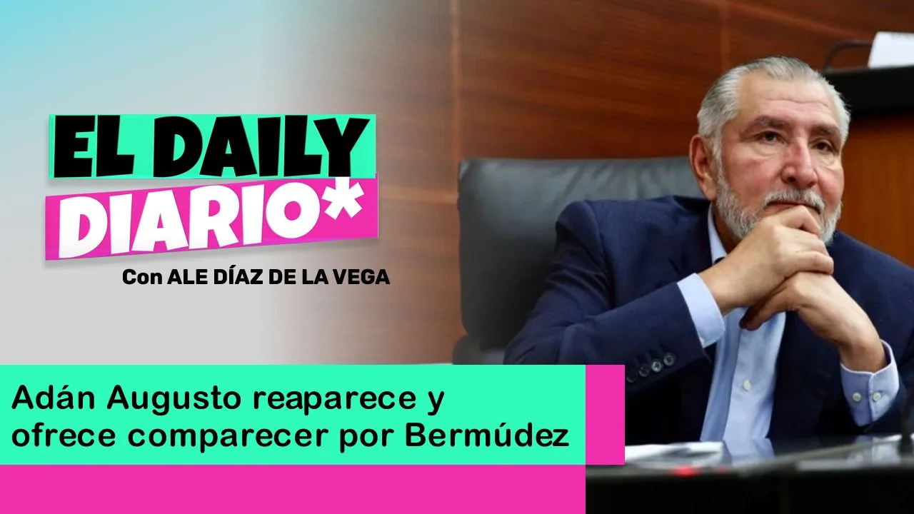 Lee más sobre el artículo Adán Augusto reaparece y ofrece comparecer por Bermúdez