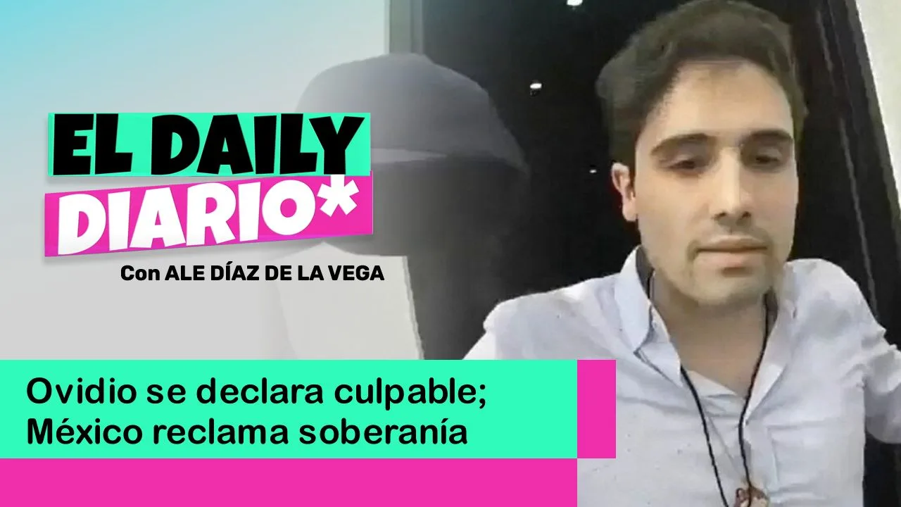 Lee más sobre el artículo Ovidio se declara culpable; México reclama soberanía