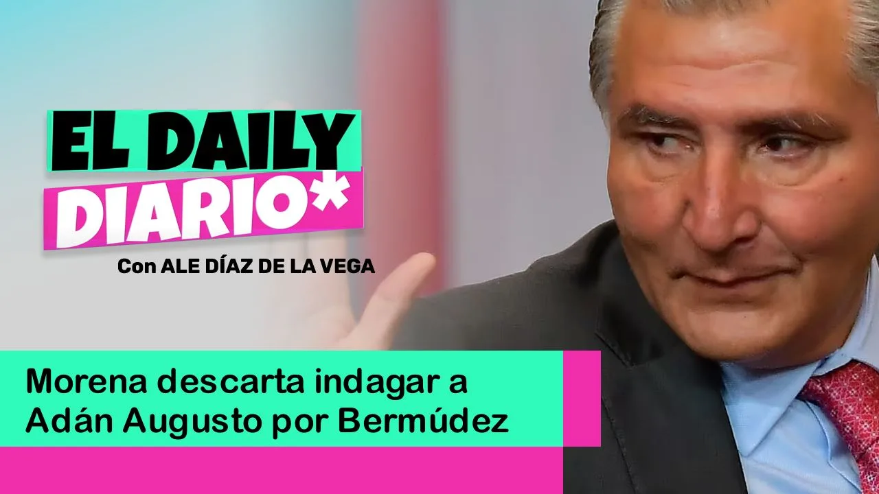 Lee más sobre el artículo Morena descarta indagar a Adán Augusto por Bermúdez
