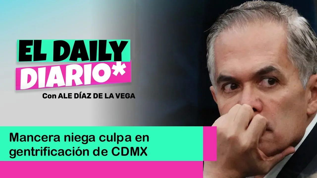 Lee más sobre el artículo Mancera niega culpa en gentrificación de CDMX