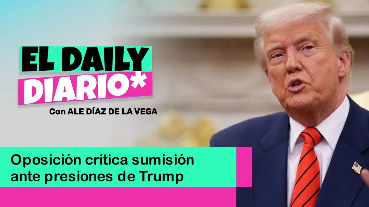 Lee más sobre el artículo Oposición critica sumisión ante presiones de Trump