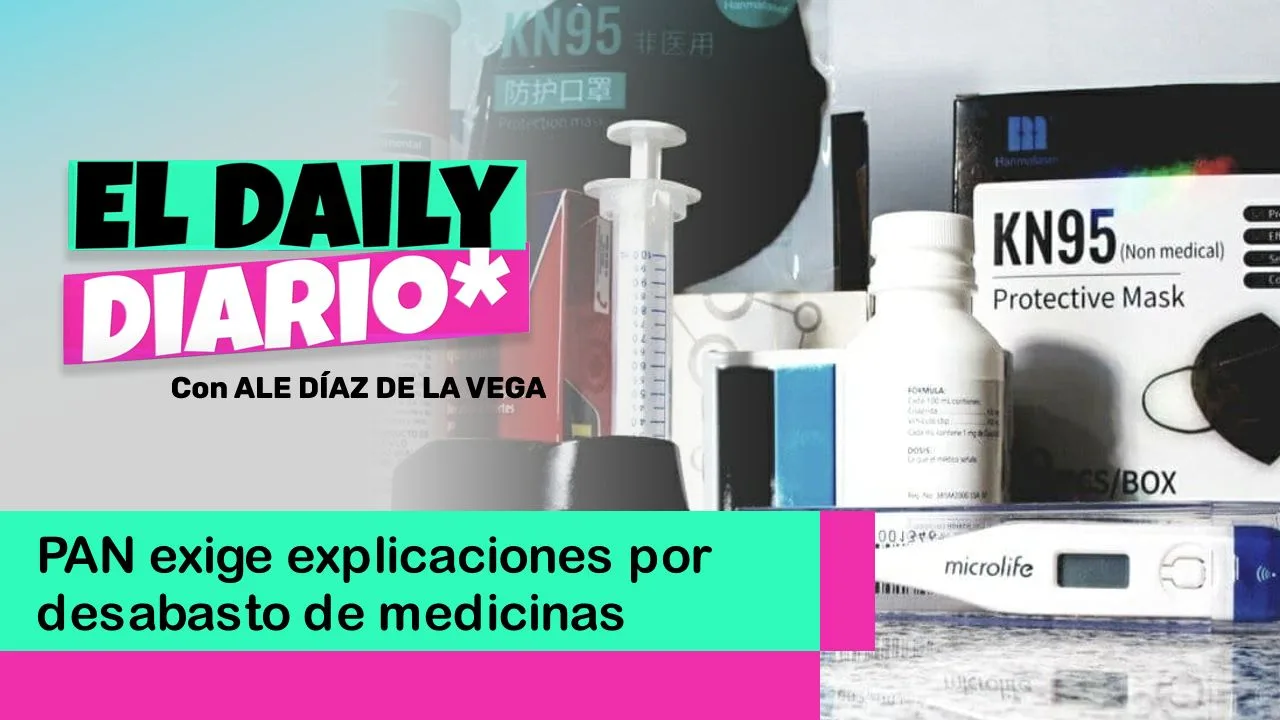 Lee más sobre el artículo PAN exige explicaciones por desabasto de medicinas