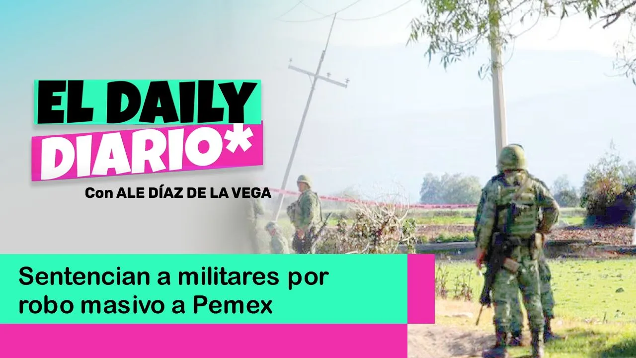 Lee más sobre el artículo Sentencian a militares por robo masivo a Pemex