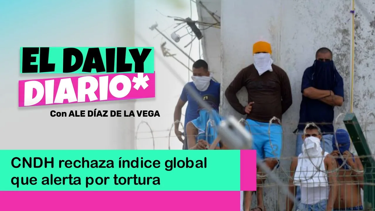 Lee más sobre el artículo CNDH rechaza índice global que alerta por tortura