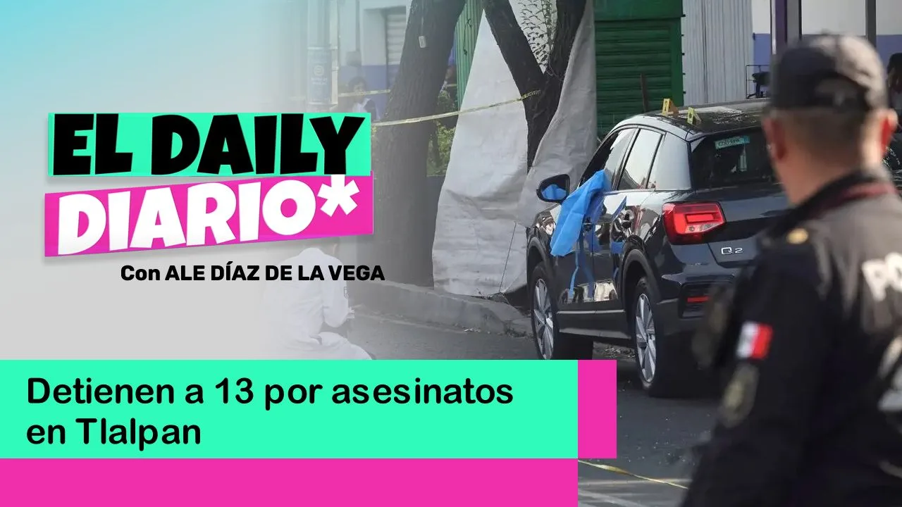 Lee más sobre el artículo Detienen a 13 por asesinatos en Tlalpan
