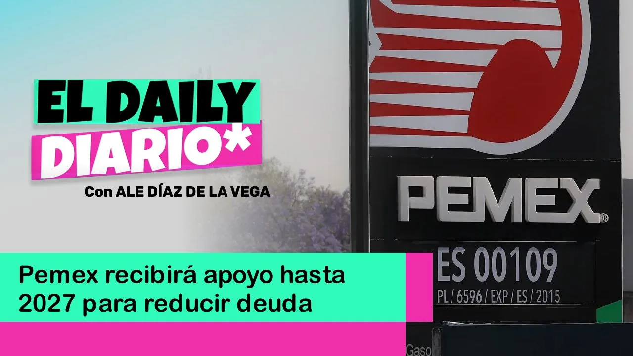 Lee más sobre el artículo Pemex recibirá apoyo hasta 2027 para reducir deuda