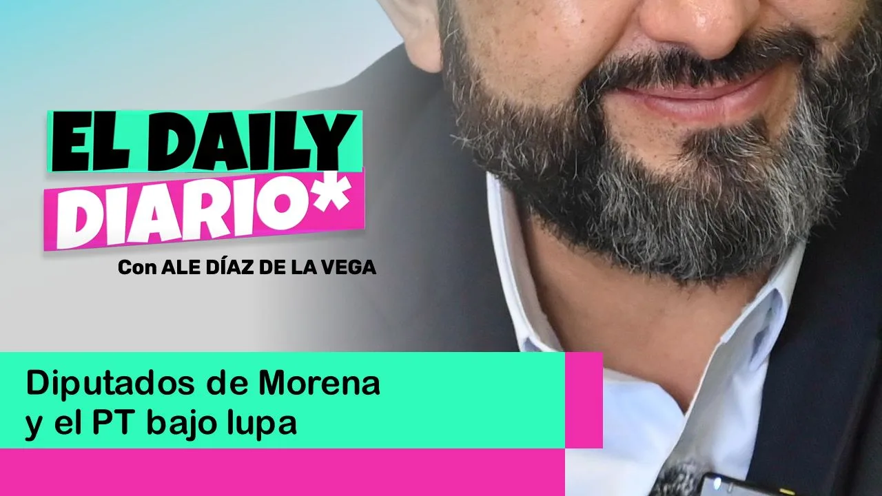 Lee más sobre el artículo Diputados de Morena y el PT bajo lupa