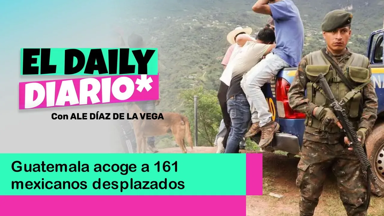 Lee más sobre el artículo Guatemala acoge a 161 mexicanos desplazados