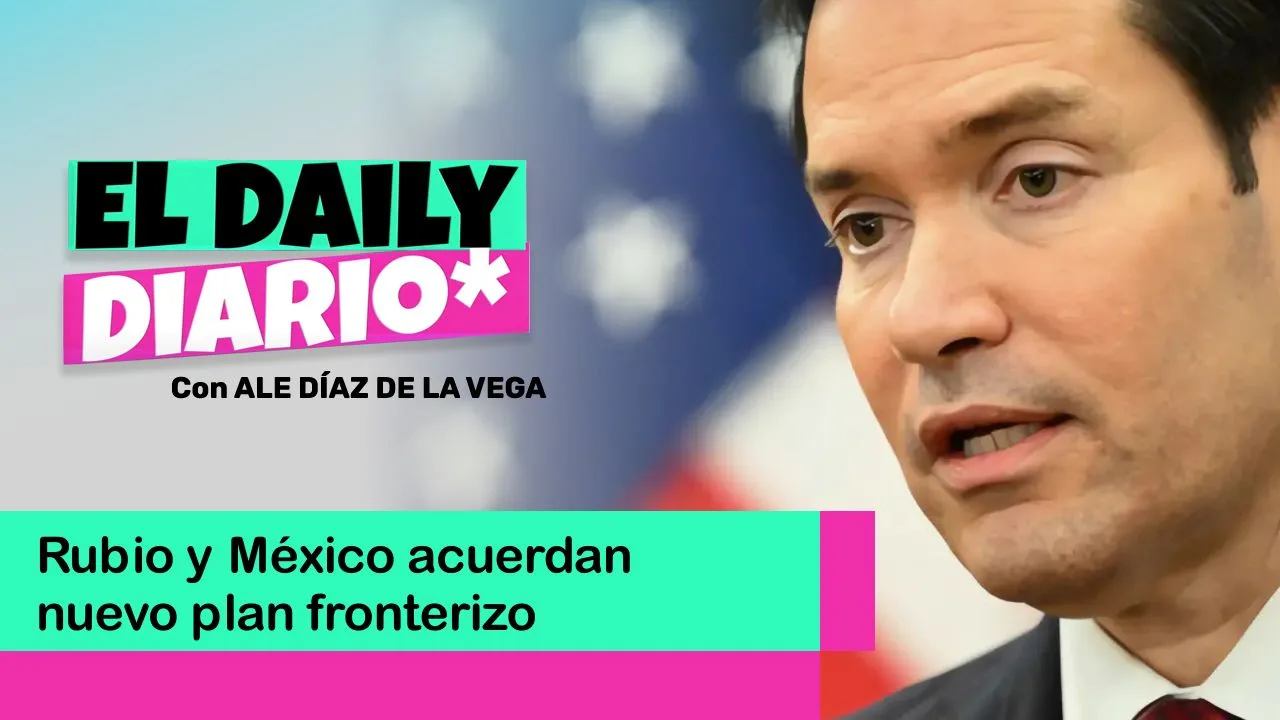 Lee más sobre el artículo Rubio y México acuerdan nuevo plan fronterizo