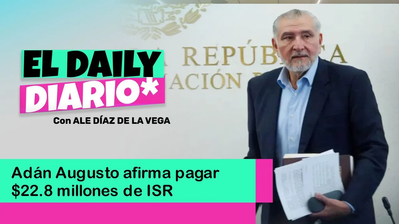 Lee más sobre el artículo Adán Augusto afirma pagar $22.8 millones de ISR