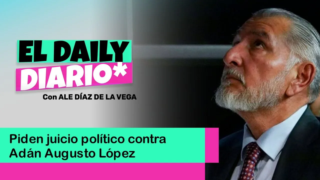 Lee más sobre el artículo Piden juicio político contra Adán Augusto López