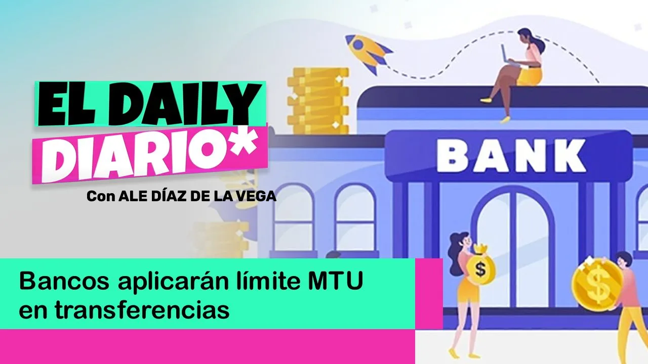 Lee más sobre el artículo Bancos aplicarán límite MTU en transferencias