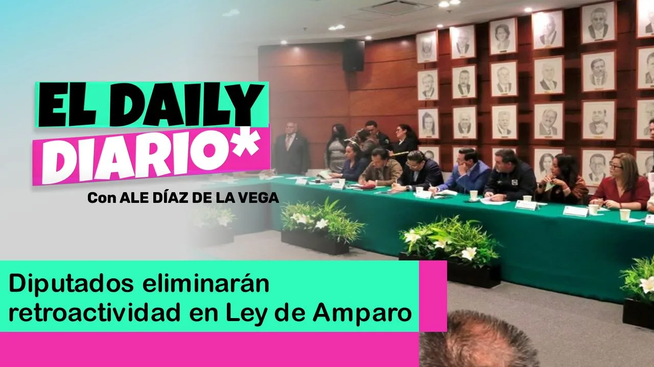 Lee más sobre el artículo Diputados eliminarán retroactividad en Ley de Amparo
