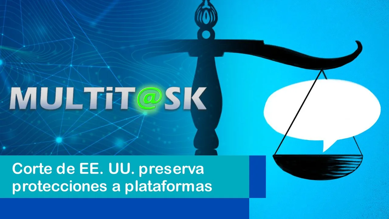 Lee más sobre el artículo Corte de EE. UU. preserva protecciones a plataformas