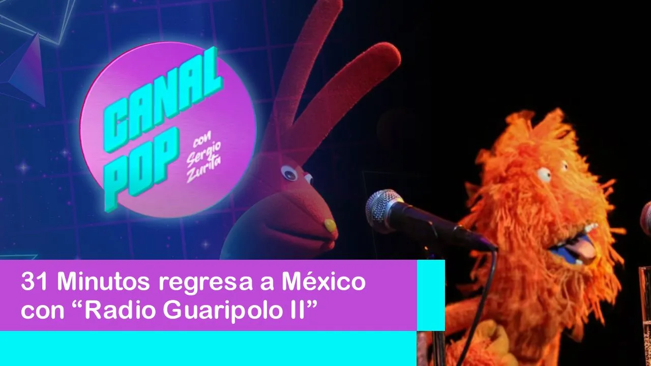 Lee más sobre el artículo 31 Minutos regresa a México con “Radio Guaripolo II”