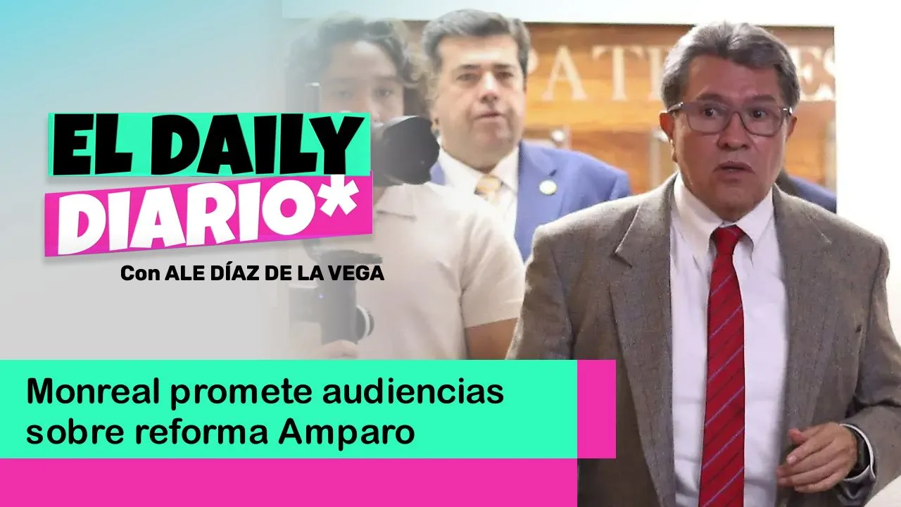 Lee más sobre el artículo Monreal promete audiencias sobre reforma Amparo