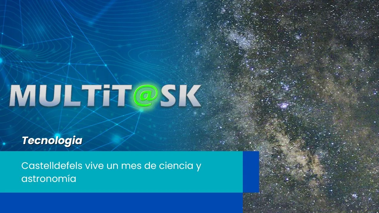 Lee más sobre el artículo Castelldefels vive un mes de ciencia y astronomía