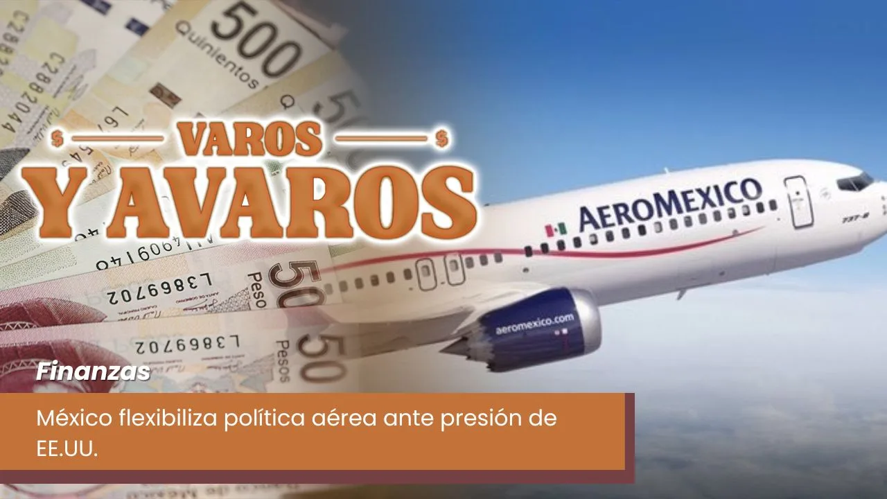 Lee más sobre el artículo México flexibiliza política aérea ante presión de EE.UU.