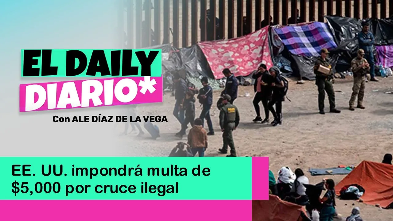 Lee más sobre el artículo EE. UU. impondrá multa de $5,000 por cruce ilegal