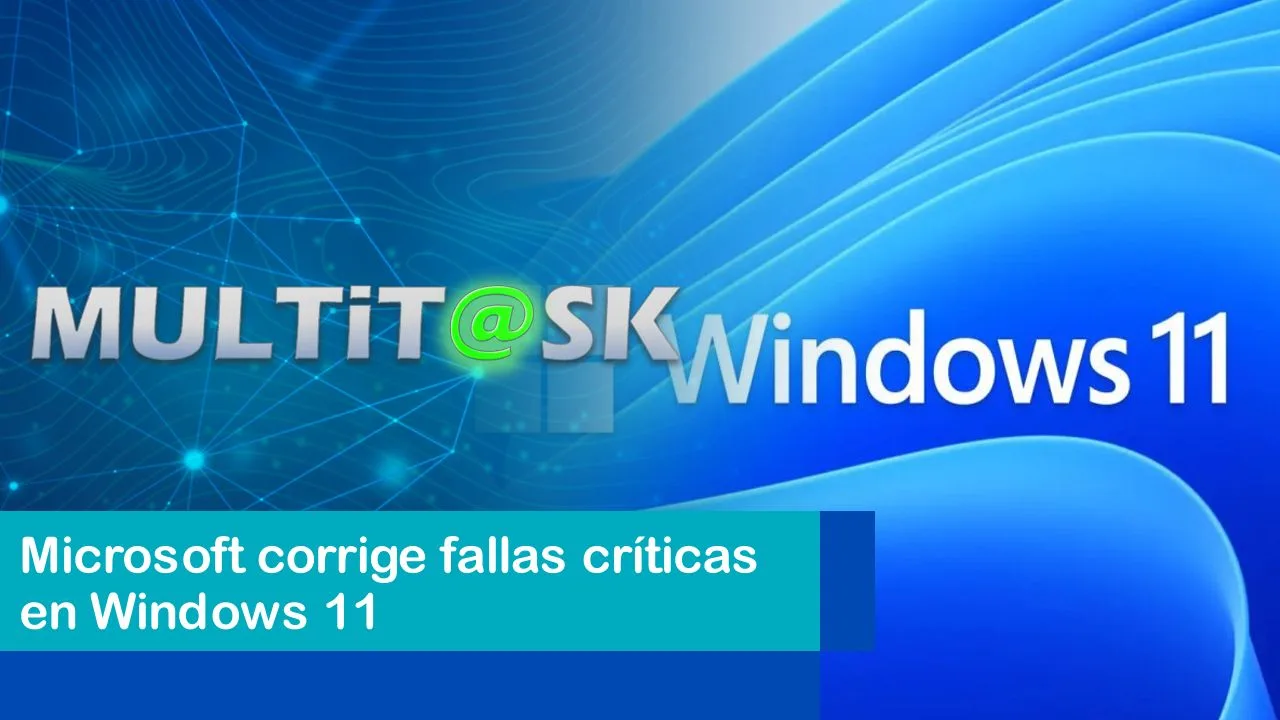 Lee más sobre el artículo Microsoft corrige fallas críticas en Windows 11