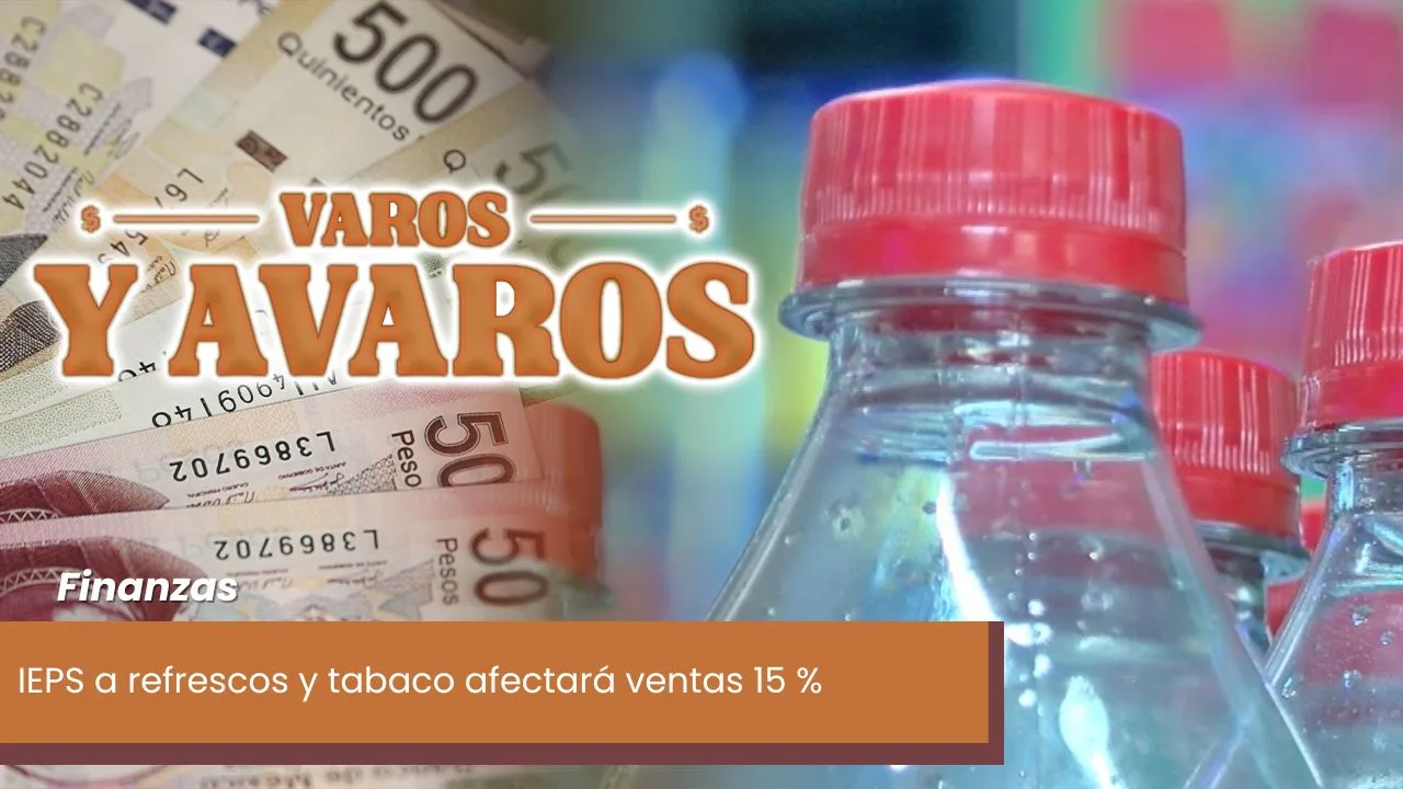 Lee más sobre el artículo IEPS a refrescos y tabaco afectará ventas 15 %