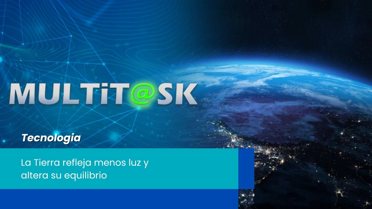 Lee más sobre el artículo La Tierra refleja menos luz y altera su equilibrio
